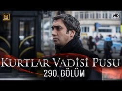 Kurtlar Vadisi Pusu 290-серия | 290-Bolum