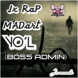 MADart ft Jx RaP - Yo`l