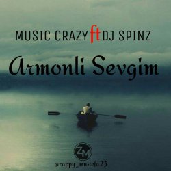 Music Crazy ft DJ Spinz - Armonli Sevgim