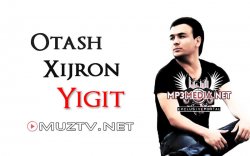 Otash Xijron - Yigit
