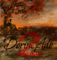 Sarob Guruhi - Dorim ado 2