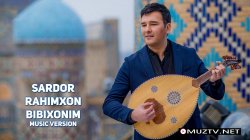 Sardor Rahimxon - Bibixonim (Official Clip)
