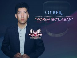 OybeK - Yorim Bo'lasan